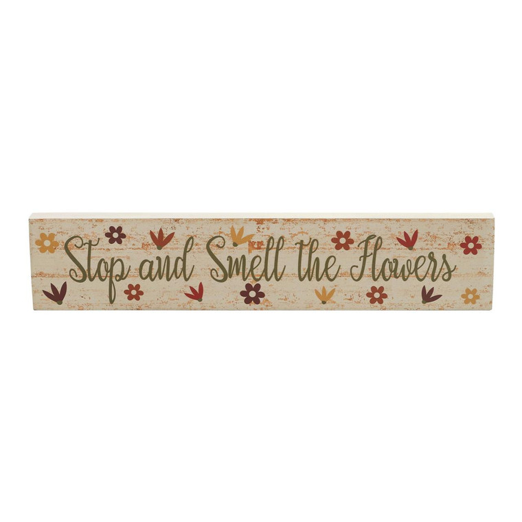 Spring In Bloom Stop & Smell The Flowers Wall Sign - 14x3